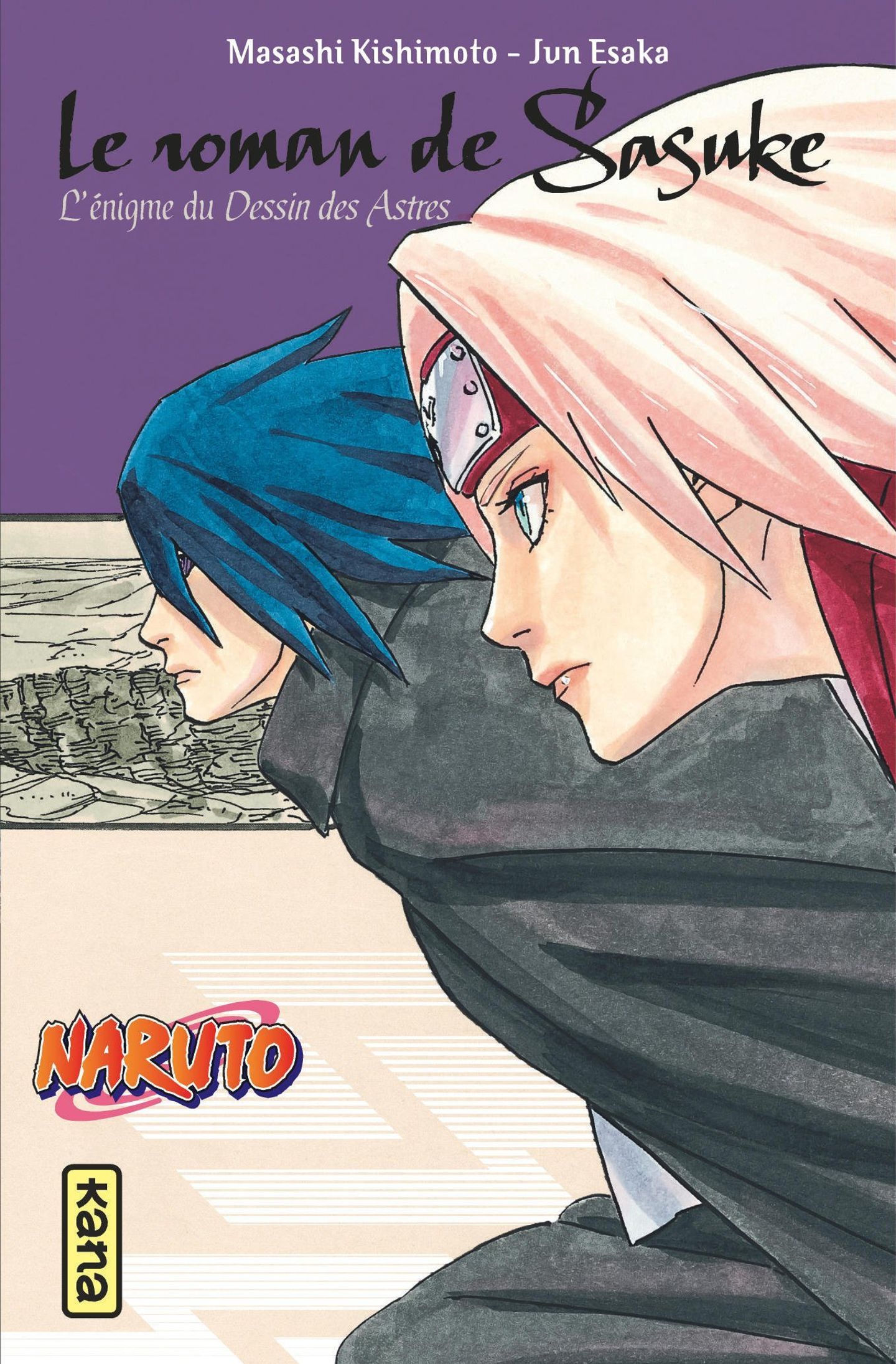 Naruto: Le Roman de Sasuke – L’énigme du Dessin des Astres Naruto: Le Roman de Sasuke – L’énigme du Dessin des Astres