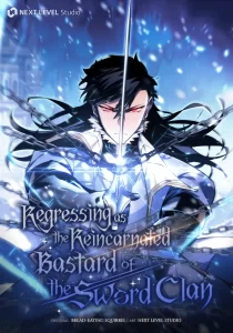 Regressing as the Reincarnated Bastard of the Sword Clan Regressing as the Reincarnated Bastard of the Sword Clan