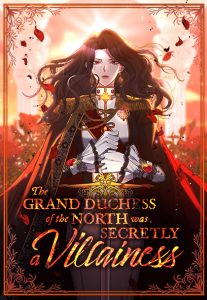 The Grand Duchess of the North Was Secretly a Villainess The Grand Duchess of the North Was Secretly a Villainess