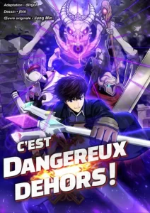 C’est dangereux dehors ! C’est dangereux dehors !