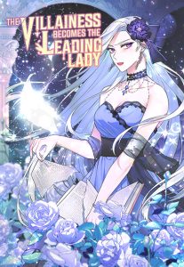 The Villainess Becomes the Leading Lady The Villainess Becomes the Leading Lady