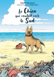 Le Chien qui voulait voir le Sud Le Chien qui voulait voir le Sud
