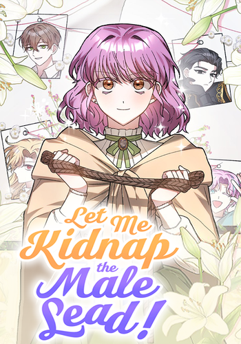 Let Me Kidnap the Male Lead