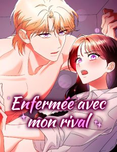 Enfermée avec mon rival Enfermée avec mon rival
