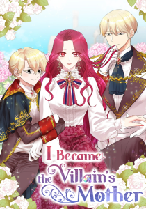 I Became the Villain’s Mother I Became the Villain’s Mother