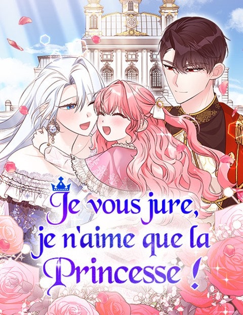 Je vous jure, je n’aime que la Princesse !