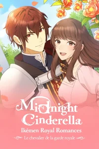 Midnight Cinderella Ikémen Royal Romances ~ Le chevalier de la garde royale ~ Midnight Cinderella Ikémen Royal Romances ~ Le chevalier de la garde royale ~