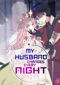 My Husband Changes Every Night My Husband Changes Every Night