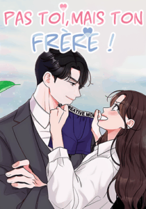 Pas toi, mais ton frère !