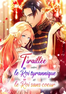 Tiraillée entre le Roi tyrannique et le Roi sans cœur Tiraillée entre le Roi tyrannique et le Roi sans cœur
