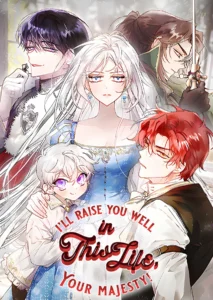 I&rsquo;ll Raise You Well in This Life, Your Majesty!