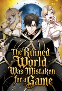 The Ruined World Was Mistaken for a Game The Ruined World Was Mistaken for a Game
