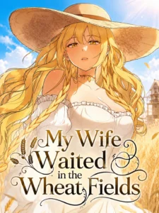 My Wife Waited in the Wheat Fields My Wife Waited in the Wheat Fields